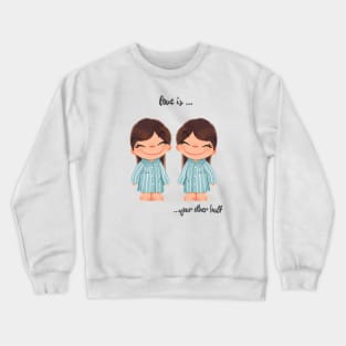 Love is lgbt day pride, love is love, valentines couple clothes, valentines gift for her Crewneck Sweatshirt